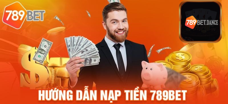 Nạp Tiền 789Bet - Các Phương Thức Được Sử Dụng 2024